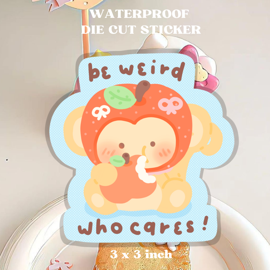 Be weird, who cares!